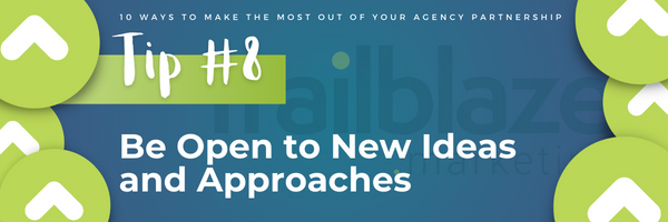 Tip 8: Be Open to New Ideas and Approaches