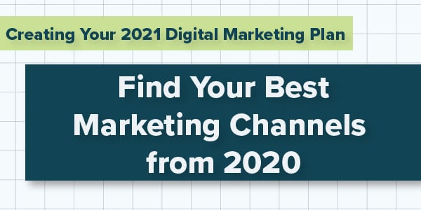 Creating Your Best Marketing Channels from 2020