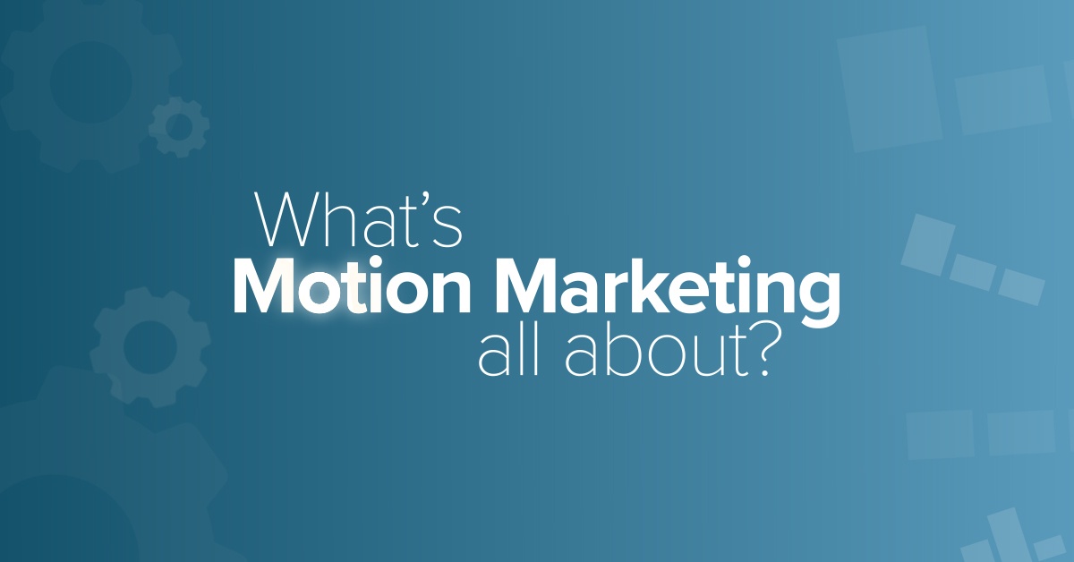 What is Motion Marketing?